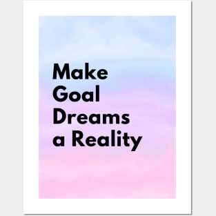 Make Goal Dreams a Reality Posters and Art